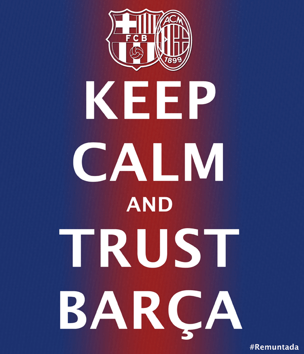 keep calm and trust barça